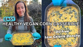 Healthy CORN CASSEROLE/ Oil Free, Vegan & Low Calorie Density