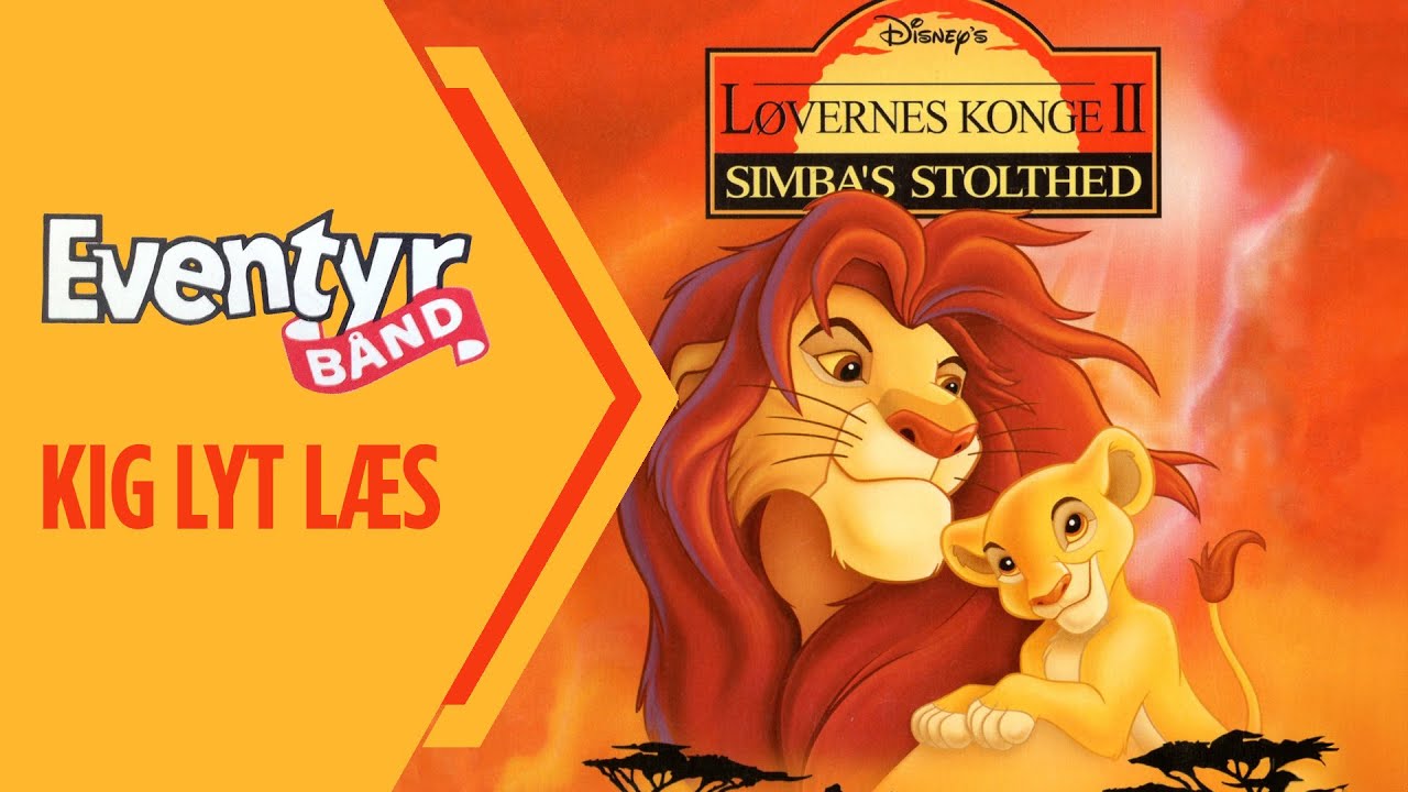 Løvernes Konge 2 - Simbas stolthed | Dansk Lydbog | Eventyrbånd Nr. 136