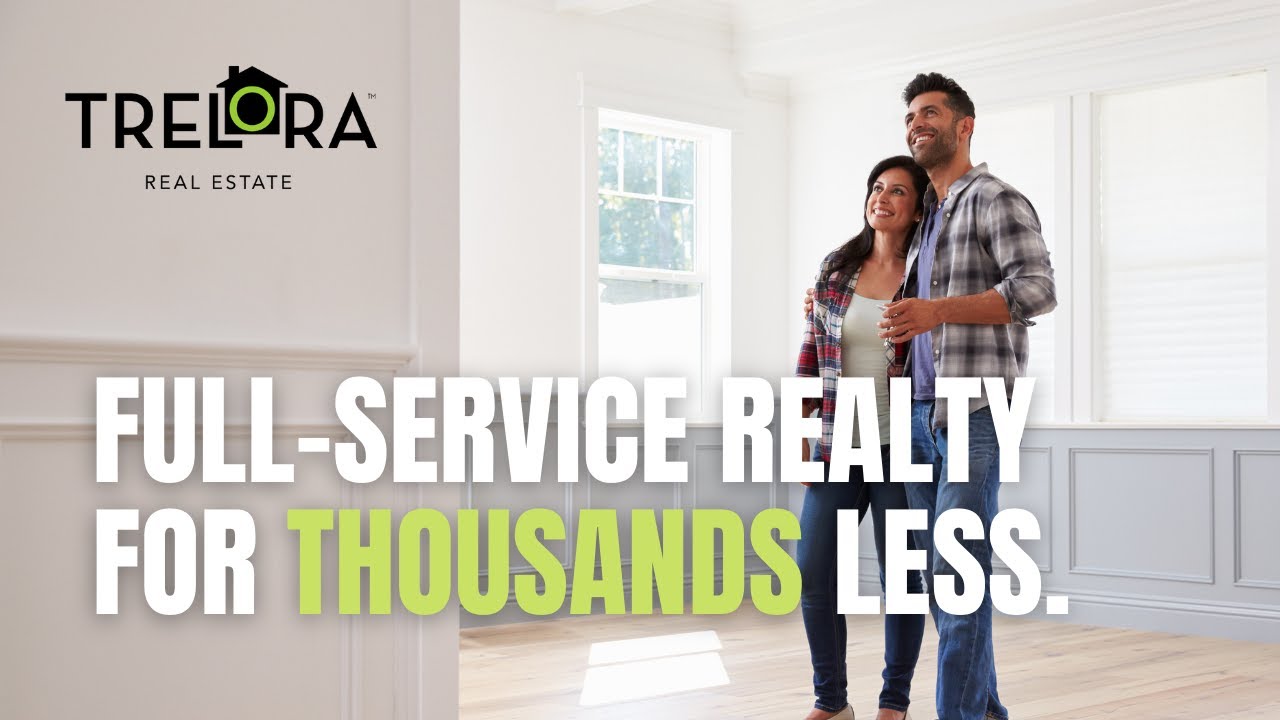 Trelora Real Estate | Full-Service for Thousands Less