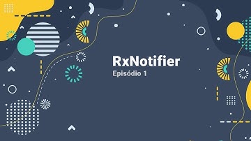 Semana do Flutter | RxNotifier Ep 1 - Reatividade Transparente