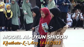 MODEL AL-UYUN SHIGOR | KHUTBATUL 'ARSY 1444/2023