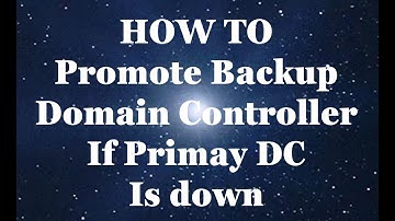 How to Promote Backup Domain Controller if Primary is Down in 11 min.