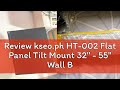 Review kseo.ph HT-002 Flat Panel Tilt Mount 32" - 55" Wall Bracket