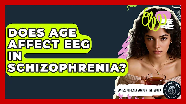 Does Age Affect EEG In Schizophrenia? - Schizophrenia Support Network