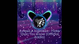 Axwell Λ Ingrosso - More Than You Know (Official Audio)