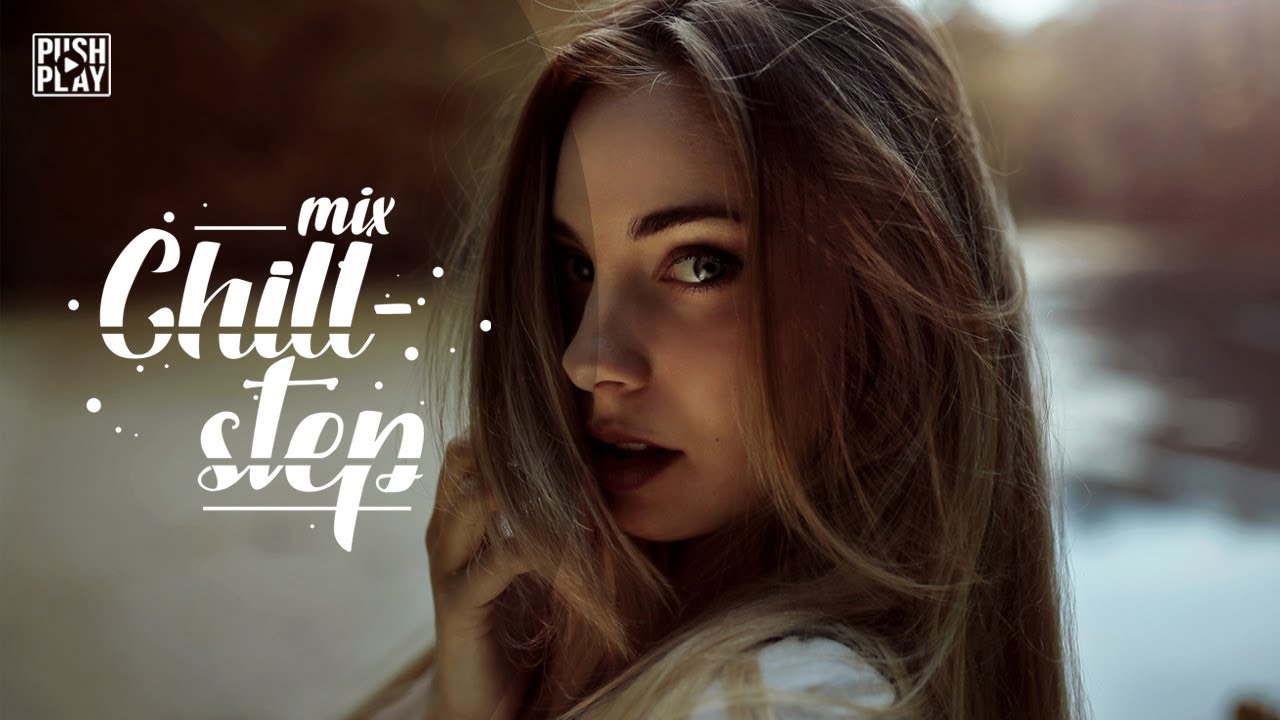 Chillstep | Relaxing music - Best mix - vol. 139