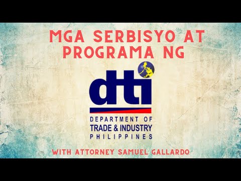 MGA PROGRAMA AT SERBISYO NG DEPARTMENT OF TRADE AND INDUSTRY (DTI)