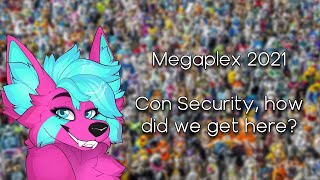 Megaplex 2021: Con Security Needs an Update (discussion)