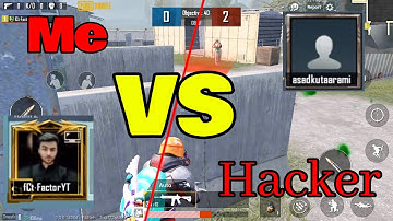 Me / FACTOR GAMING YT  VS Hacker 1v1 || Trolling Noob Hacker ||PUBG MOBILE
