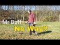 MR  BUFF EARNS HIS NAME ON A SHORT METAL DETECTING HUNT!!