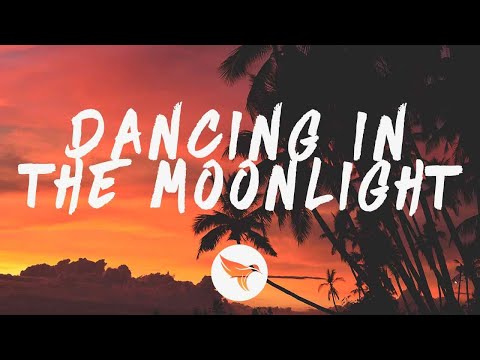 Jubël Dancing In The Moonlight Lyrics Tiësto Remix Feat NEIMY 