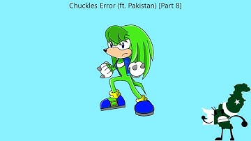 Chuckles Error (Ft. Pakistan) [Part 8] {Defender of the Fatherland Day Special}