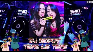 Tepe Le Tepe - Dj Sedot Pull Bass 2021