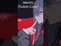 Identity [Turkish Cover] | Project Sekai, Shorts version!