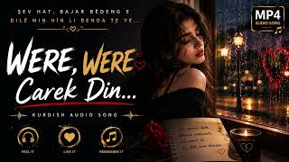 Were, Were, Carek Din Kurdish Sad Song Şev Hat, Bajar Bêdeng E Kurdish 2026