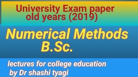 165 Numerical Methods question paper HNBG univ B.Sc. 6th semester 2019 | Numerical Analysis question