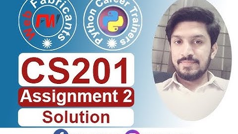 CS201 Assignment 2 Solution | Hussain Sajid
