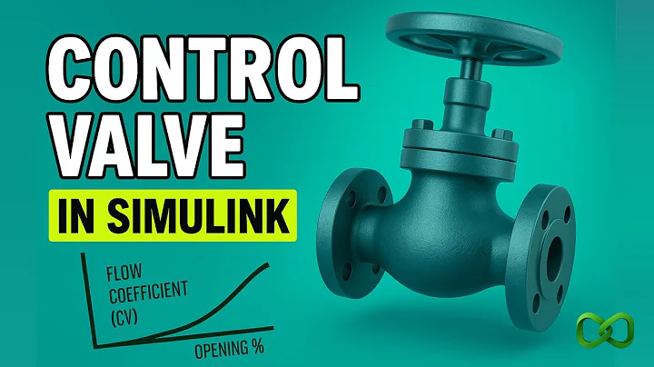 Control Valve Modeling in MATLAB Simulink | Step-by-Step Tutorial