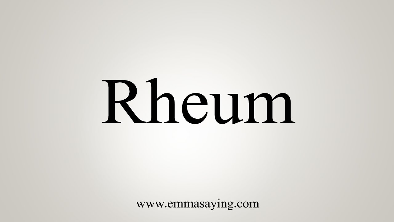 How To Pronounce Rheum