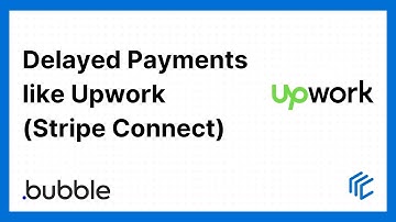 Delayed payments like Upwork (Stripe Connect) - Bubble.io tutorial