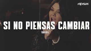 Yuridia - Si No Piensas Cambiar (Letra)