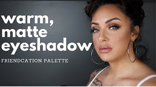 All Matte Eyeshadow Tutorial Friendcation Palette