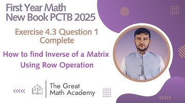 Inverse of Matrix by Row Operations | Exercise 4.3 Q1 | 1st Year Math PCTB 2025