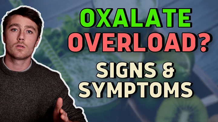Oxalate Overload: What Are The Symptoms?