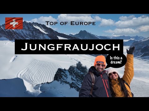 Jungfraujoch (Switzerland), Top of Europe - Full Guide 2023 🇨🇭