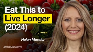 Full How to Eat to Live Longer in 2024 W/ Dr. Helen Messier | EP #76 Guide