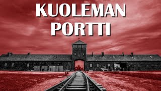 Auschwitzin keskitysleiri - Portti helvettiin