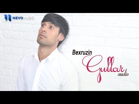 Bexruzin — Gullar (audio 2018)