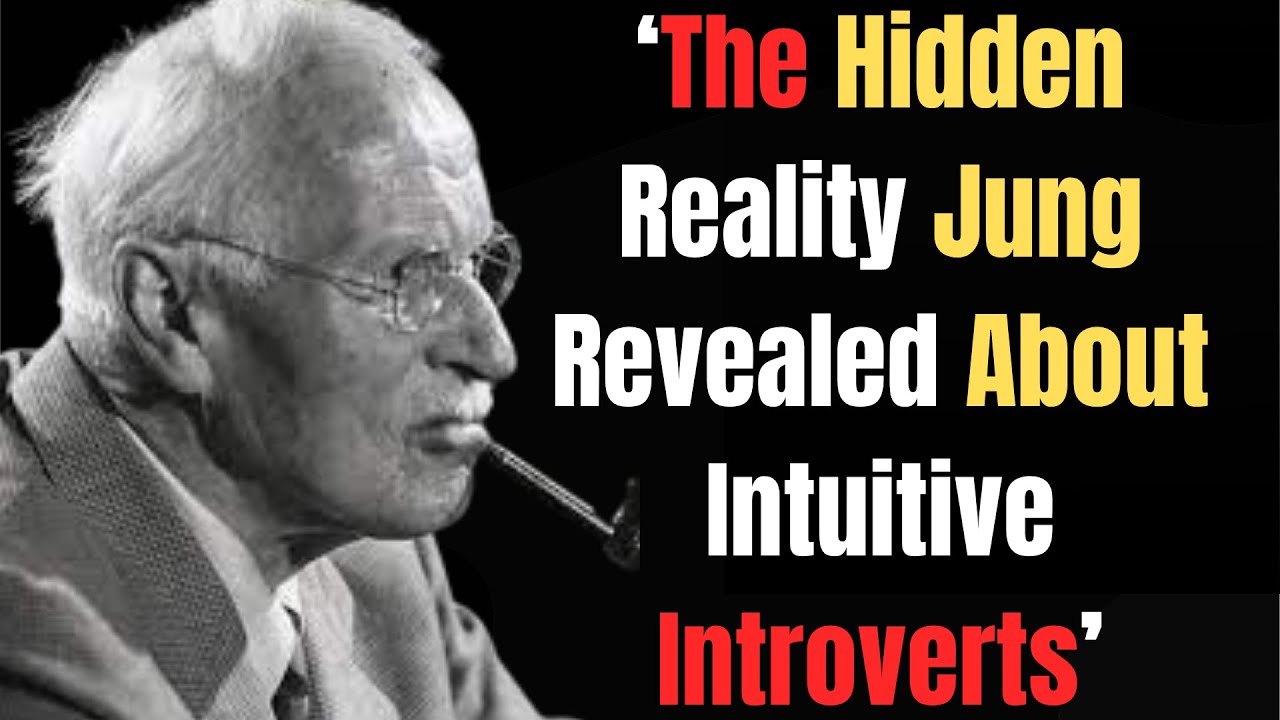 Carl Jung’s Terrifying Truth: Intuitive Introverts Are Guided by the ...