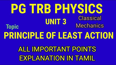 PG TRB PHYSICS/UNIT 3/Classical mechanics /Principle of least action/STUDY MATERIAL /ONLINE TEST/MCQ