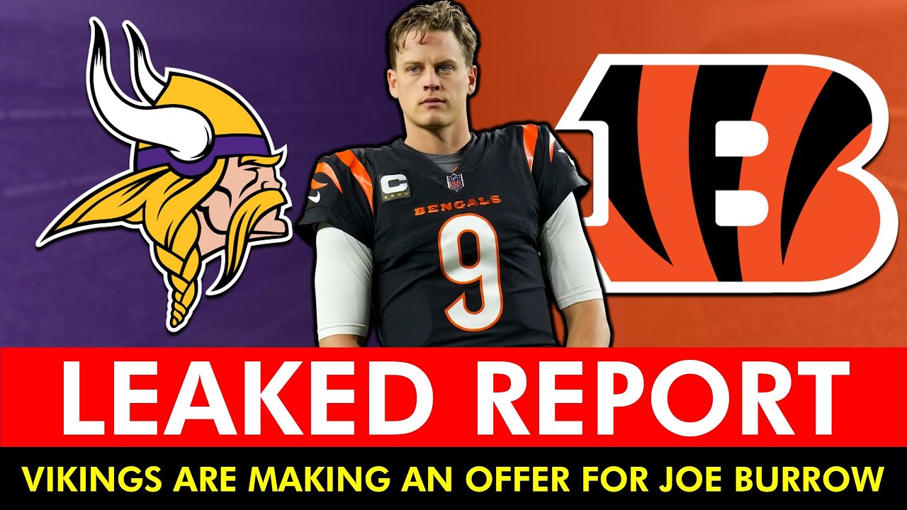 🚨LEAKED: Vikings Making An Offer For Joe Burrow This Offseason | NFL Rumors