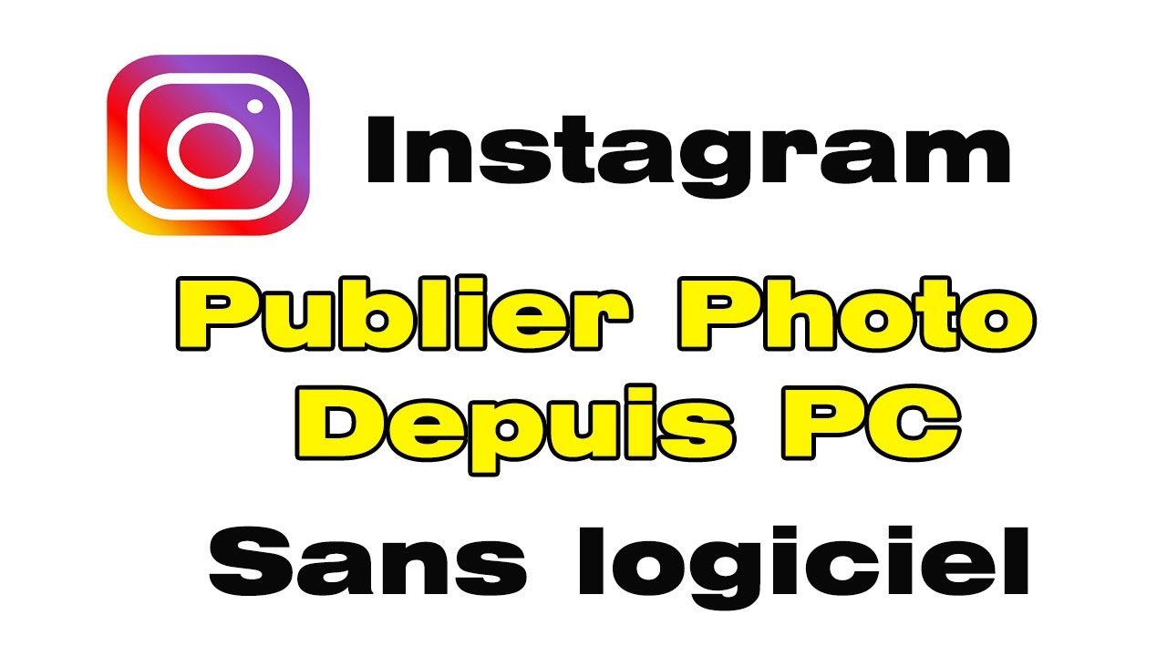 Comment publier une photo sur Instagram PC