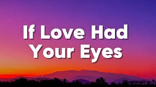 If Love Had Your Eyes | Love Song | Lyrics 😘