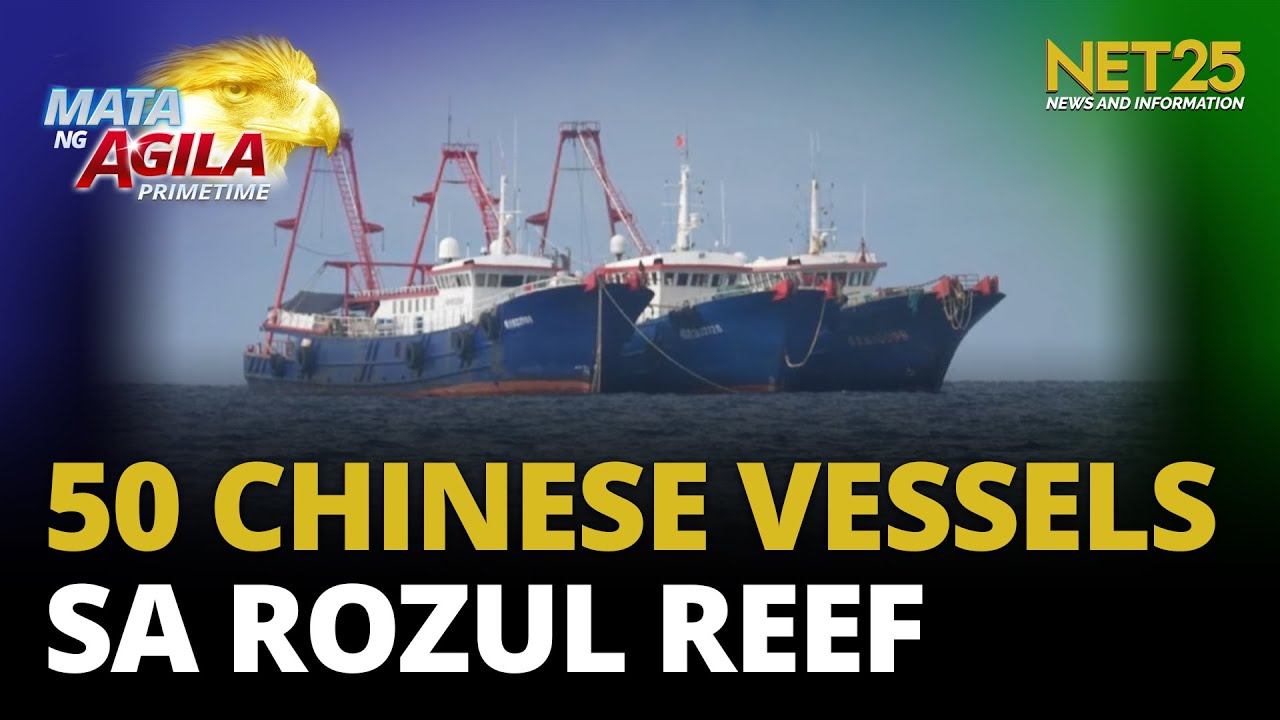 50 barko ng Chinese militia namataan sa Rozul Reef