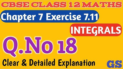 Chapter 7 - Exercise 7.11 (Q.No 18) - Integrals - CBSE Class 12 Maths in  Tamil - NCERT - #GSMath