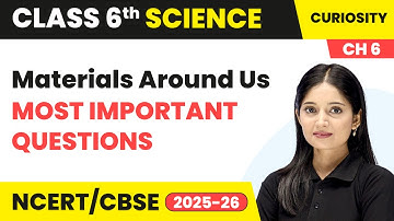 Materials Around Us - Most Important Questions | Class 6 Science Chapter 6 | CBSE 2025-26