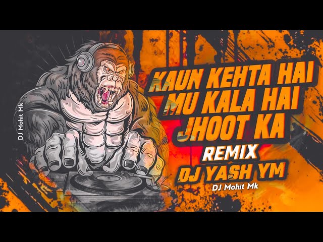 Kaun Kehta Hai Muh Kala Hai Jhoot Ka Dj Remix - Dj Yash YM - Bollywood Remix Songs | DJ Mohit Mk class=