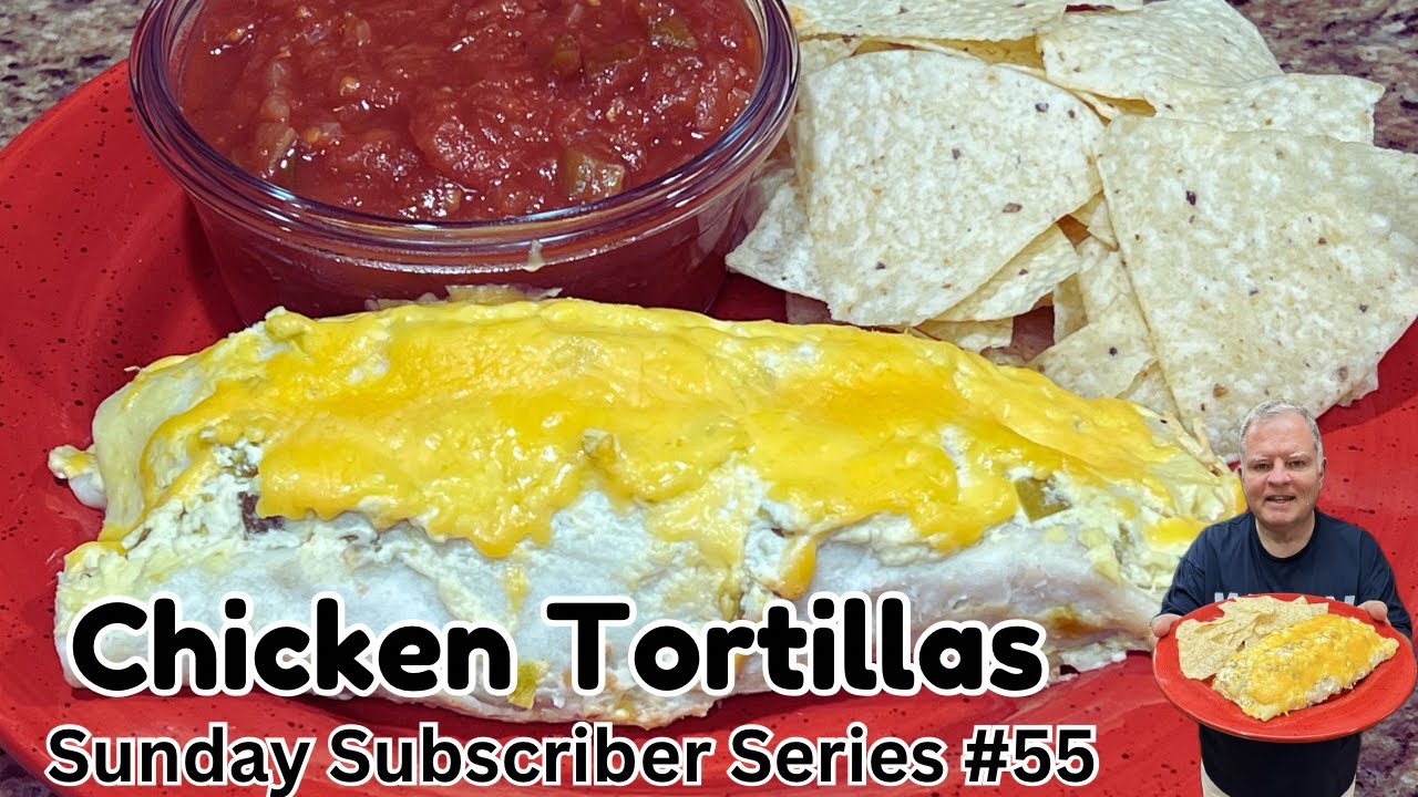 Chicken Tortillas - Sunday Subscriber Series #55 - YouTube