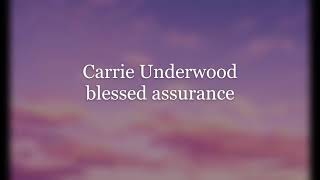 Carrie Underwood -  Blessed Assurance (Official Audio)