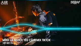 Mình Là Người Yêu Cũ Remix (Bản Hot TikTok) - Ai Làm Em Khóc Nữa Rồi Remix - Nhạc Tiktok Trend 2026