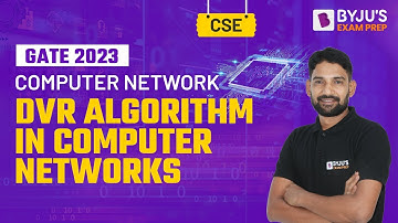 GATE 2023 Computer Science (CSE) Exam Preparation | DVR Algorithm in Computer Networks | BYJU