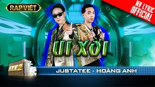 Justatee, Hoàng Anh - Úi Xời - Team Wowy Rap Việt - Mùa 2 Mv Lyrics