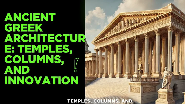 Ancient Greek Architecture: Temples, Columns, and Innovation