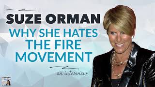 Suze Orman: Why I Hate the FIRE Movement | Afford Anything Podcast (AudioOnly)