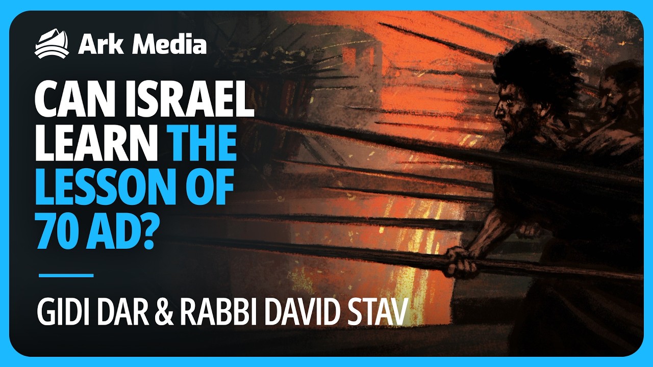 Can Israel Learn the Lesson of 70 AD? - with Gidi Dar and Rabbi David Stav