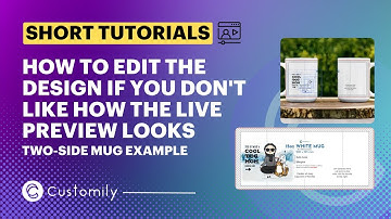 Customily Short Tutorials | How to edit the design for a better live preview | Two Side Mug Example